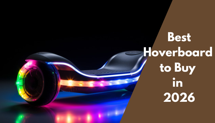Best Hoverboard to Buy in 2026